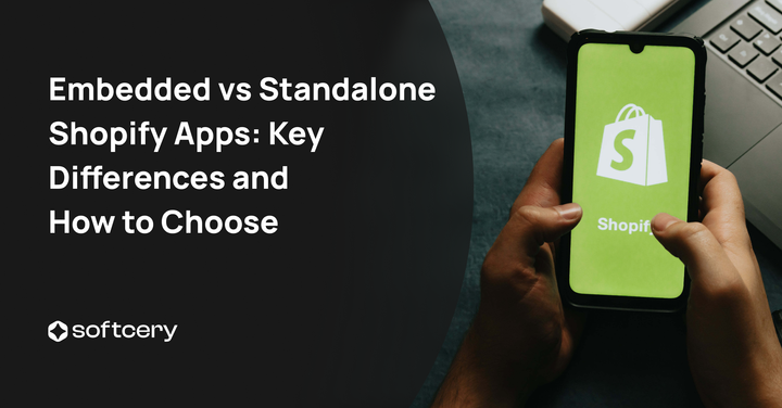 Embedded vs. Standalone Shopify Apps: Key Differences and How to Choose