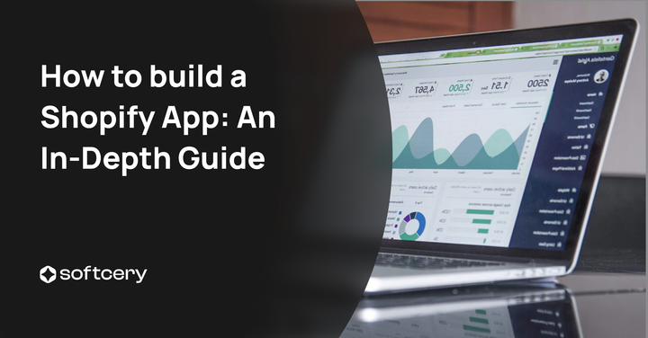 How to Build a Shopify App: An In-Depth Guide