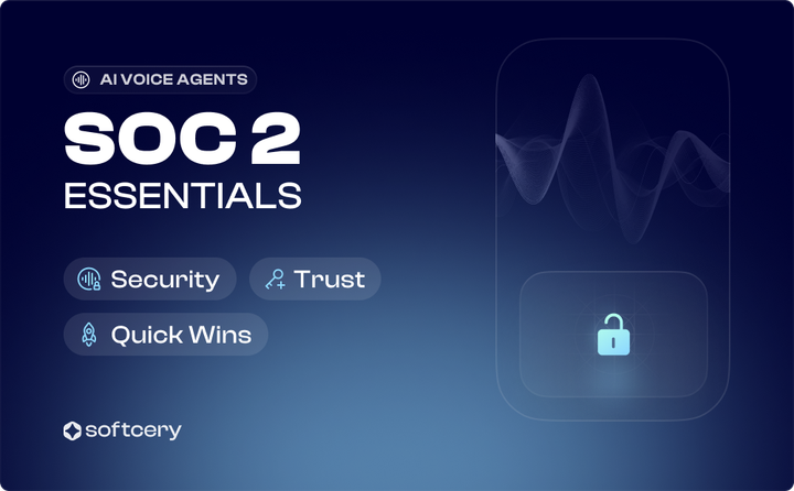 SOC 2 Essentials for AI Voice Agents: Security, Trust, and Quick Wins